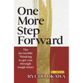 One More Step Forward: The Invincible Thinking to Get You Through Tough Times