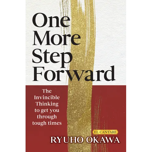 One More Step Forward: The Invincible Thinking to Get You Through Tough Times