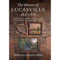 The History of Lucasville 1827-1970: Based on the August 2, 1827, Deeds of James Edward Lucas and Moses Oliver