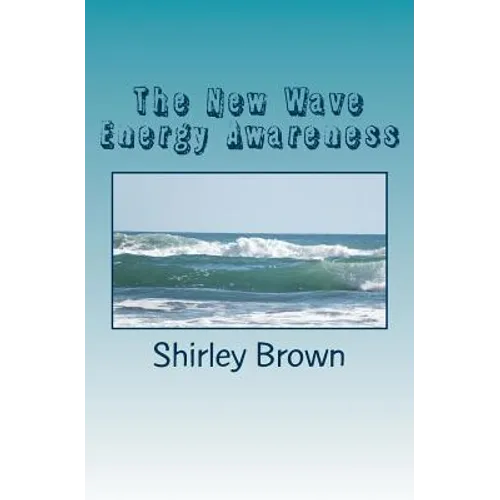 The New Wave Energy Awareness