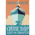 The Cruise Ship Lost My Daughter