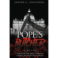 The Pope's Butcher: Based on the True Story of a Serial Killer in the Medieval Vatican