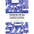 Accounting for M&A: Uses and Abuses of Accounting in Monitoring and Promoting Merger