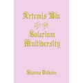 Artemis Blu and the Solarium Multiversity