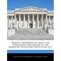 Patents: Information about the Publication Provisions of the American Inventors Protection ACT