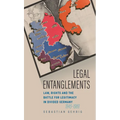 Legal Entanglements: Law, Rights and the Battle for Legitimacy in Divided Germany, 1945-1989