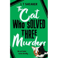 The Cat Who Solved Three Murders: A Cozy Mystery Perfect for Cat Lovers