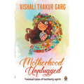 Motherhood Unplugged