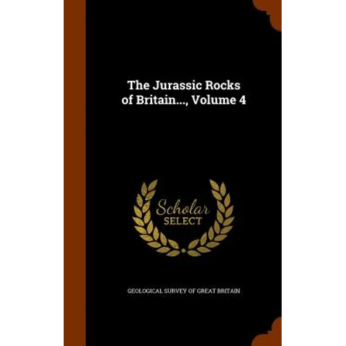 The Jurassic Rocks of Britain..., Volume 4