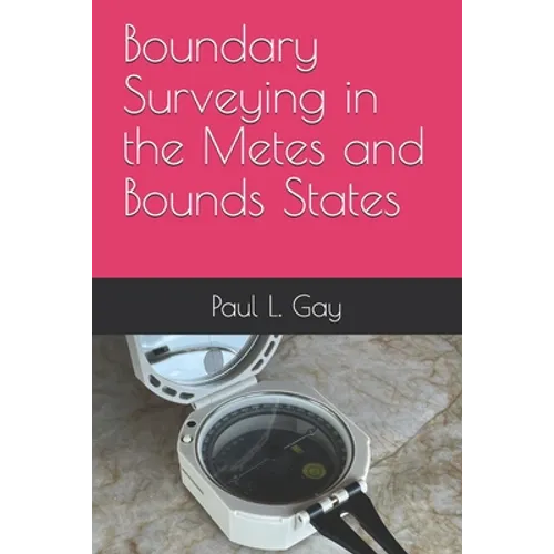 Boundary Surveying in the Metes and Bounds States