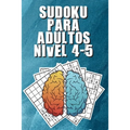 Sudoku Para Adultos Nivel 4-5: Sudoku Para Adultos, Sudokus Para Adultos Facil