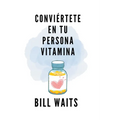 Conviértete en tu persona vitamina