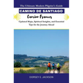 CAMINO DE SANTIAGO PILGRIM GUIDE (Camino Frances): The Ultimate Modern Pilgrim's Guide - Updated Maps, Spiritual Insights, and Essential Tips for the
