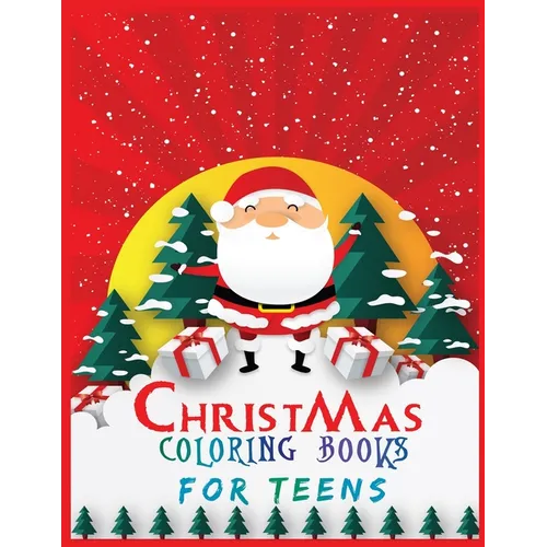 christmas coloring books for teens: Activity Coloring Book for Adults and Teens 40 + Pages 1 design per sheet: 8.5x 11 Inches