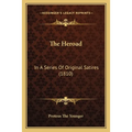 The Heroad: In A Series Of Original Satires (1810)