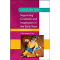 Supporting Creativity and Imagination in the Early Years