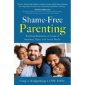 Shame-Free Parenting: Building Resiliency in Times of Hardship, Guns, and Social Media