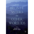 The Brontë Sisters in Other Wor(l)DS
