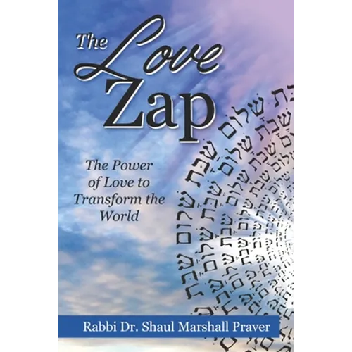 The Love Zap: Harnessing the Power of Love to Transform the World