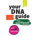 Your DNA Guide - The Workbook: Let's Do DNA Together