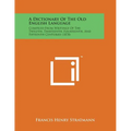 A Dictionary of the Old English Language: Compiled from Writings of the Twelfth, Thirteenth, Fourteenth, and Fifteenth Centuries (1878)