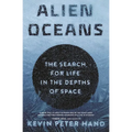 Alien Oceans: The Search for Life in the Depths of Space