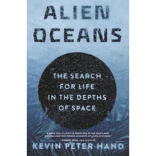 Alien Oceans: The Search for Life in the Depths of Space