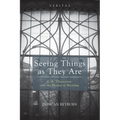 Seeing Things as They Are: G. K. Chesterton and the Drama of Meaning