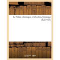 Le Mois Chimique Et Électro-Chimique (Éd.1913)