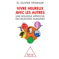 Living Happily With Others: A New Approach Of Human Relations / Vivre heureux avec les autres: Une nouvelle approche des relations humaines