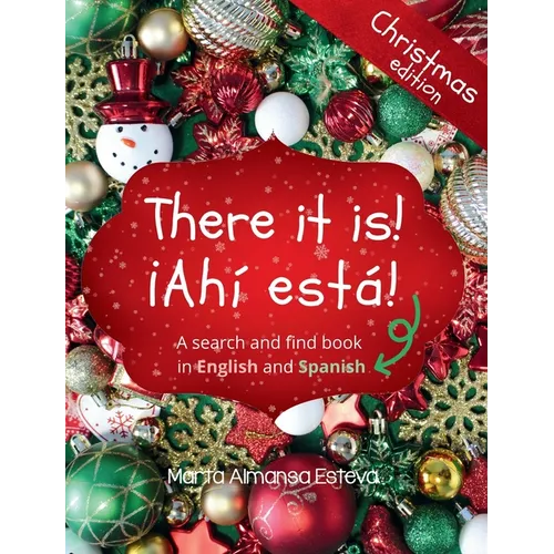 There it is! ¡Ahi esta! Christmas edition: A search and find book in English and Spanish