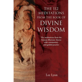 The 112 Meditations From the Book of Divine Wisdom: The meditations from the Vijnana Bhairava Tantra, with commentary and guided practice