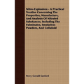 Nitro-Explosives - A Practical Treatise Concerning The Properties, Manufacture, And Analysis Of Nitrated Substances, Including The Fulminates, Smokele