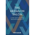 The Hexagon Salon: A Story About Changing Education and Society