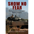 Show No Fear: Daring Actions in Canadian Military History