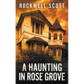 A Haunting in Rose Grove