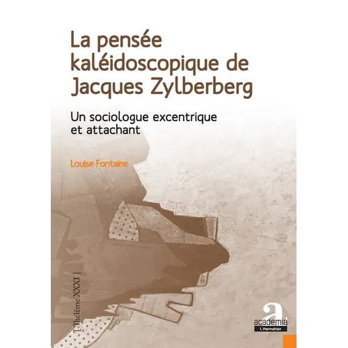 La pensée kaléidoscopique de Jacques Zylberberg: Un sociologue excentrique et attachant
