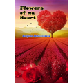 Flowers of my heart: (Poetry)