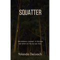 Squatter: One Woman's Journey to Reclaim Her Spirit on the Ice Age Trail