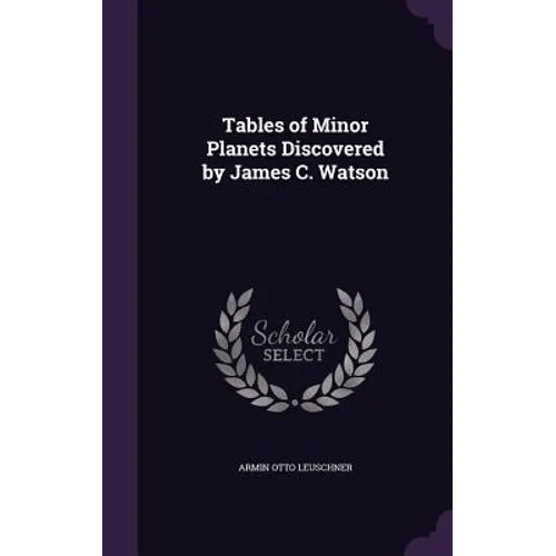 Tables of Minor Planets Discovered by James C. Watson