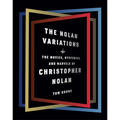 The Nolan Variations: The Movies, Mysteries, and Marvels of Christopher Nolan