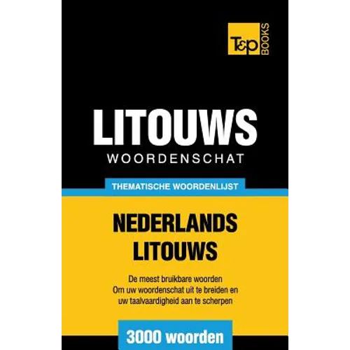 Thematische woordenschat Nederlands-Litouws - 3000 woorden - Paperback