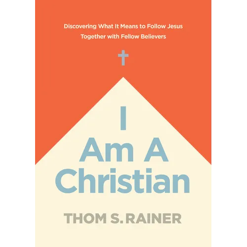 I Am a Christian: Discovering What It Means to Follow Jesus Together with Fellow Believers