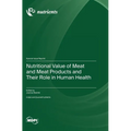 Nutritional Value of Meat and Meat Products and Their Role in Human Health