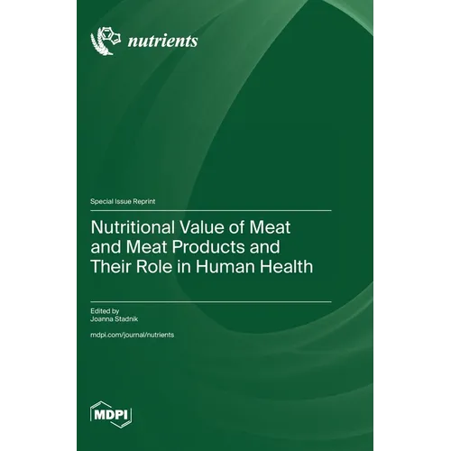 Nutritional Value of Meat and Meat Products and Their Role in Human Health