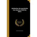 Jahrbücher der geschichte von America (1492 bis 1829.)