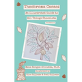 Theobroma cacao: An Illustrated Guide to All Things Chocolate