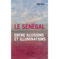Le Sénégal entre illusions et illuminations