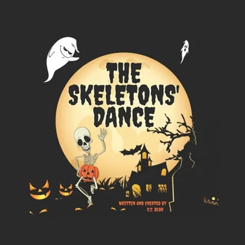The Skeletons' Dance: Bewitching and Hilarious! This Brilliant Rhyming Book For Kids Aged 6-8 Is Perfect For Bedtime And The Classroom!
