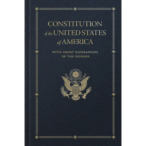 Constitution of the United States: With Short Biographies of the Signers